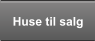 Huse til salg